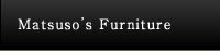 Matsuso's Furniture